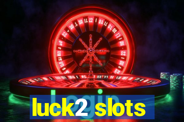 luck2 slots